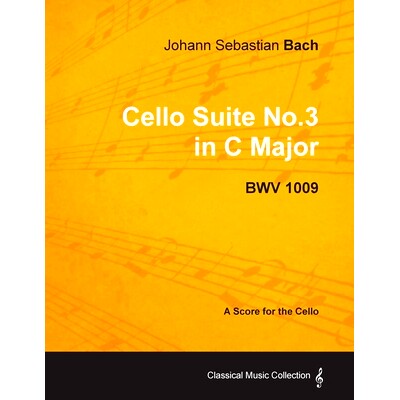 预订 Johann Sebastian Bach - Cello Suite No.3 in C Major - Bwv 1009 - A Score for the Cello: 9781447440208