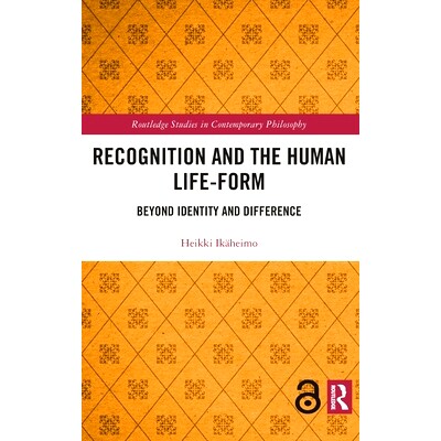 预订 Recognition and the Human Life-Form: Beyond Identity and Difference 识别与人类生命形式：*身份和差异: 97810321399