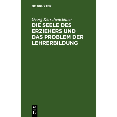 预订 Die Seele des Erziehers und das Problem der Lehrerbildung: 9783486754940