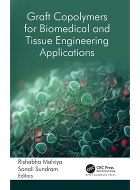 预订 Graft Copolymers for Biomedical and Tissue Engineering Applications 用于生物医学与组织工程应用的接枝共聚物: 9781774