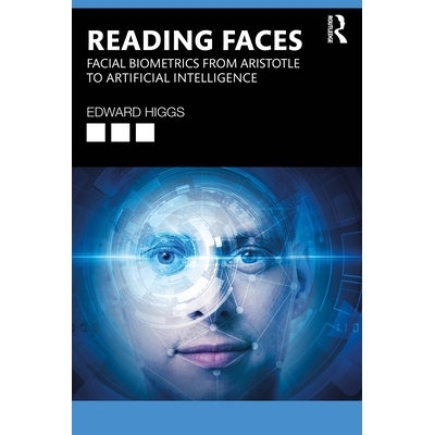 预订 Reading Faces: Facial Biometrics from Aristotle to Artificial Intelligence 阅读面孔：从亚里士多德到人工智能的面部生