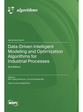 预订 Data-Driven Intelligent Modeling and Optimization Algorithms for Industrial Processes: 2nd Edition: 9783725849116