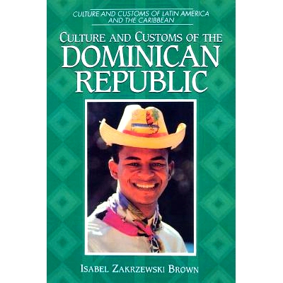 预订 Culture and Customs of the Dominican Republic: 9780313360558