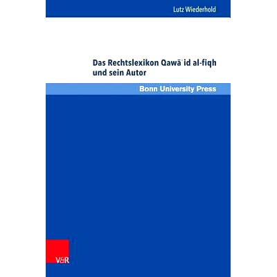 预订 Das Rechtslexikon Qawāʾid al-fiqh und sein Autor: Rechtswissenschaft und Rechtspraxis in der Zeit Badraddīn az-Z