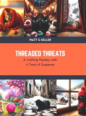 预订 Threaded Threats: A Crafting Mystery with a Twist of Suspense: 9798876083425