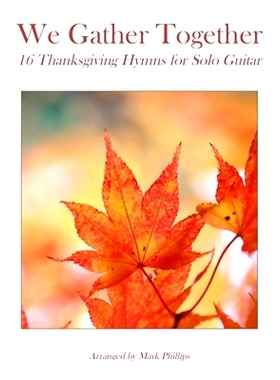 预订 We Gather Together: 16 Thanksgiving Hymns for Solo Guitar: 9798391324959