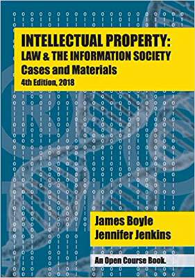 【预售】Intellectual Property: Law & the Information Society - Cases & Materials: An Open Casebook: 4th Edition 2018