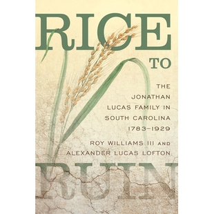 Lucas 大米到废墟：南卡罗来纳州 Rice Family Jonathan Ruin 乔纳森 1929 卢卡斯一家 Carolina The 1793 预订 South