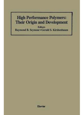 预订 High Performance Polymers: Their Origin and Development: Proceedings of the Symposium on the History of High Perfor