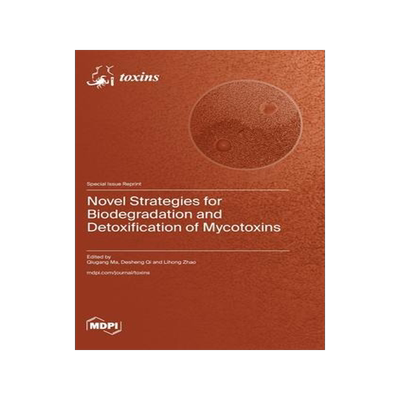 [预订]Novel Strategies for Biodegradation and Detoxification of Mycotoxins 9783036584140
