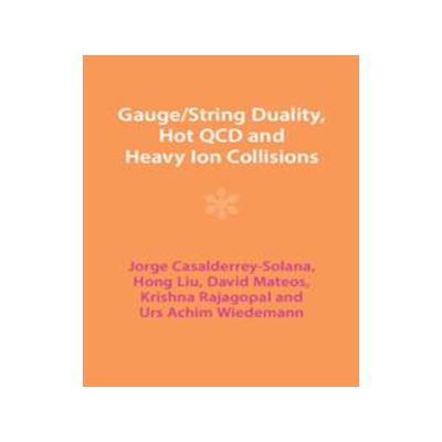 [预订]Gauge/String Duality, Hot QCD and Heavy Ion Collisions 9781009403498