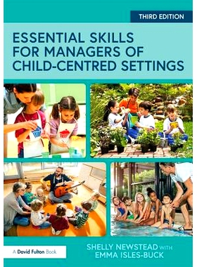 预订 Essential Skills for Managers of Child-Centred Settings 儿童为主环境的管理者必读: 9781138208001