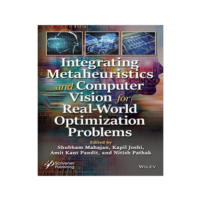 [预订]Integrating Metaheuristics in Computer Vision for Real-World Optimization Problems 9781394230921