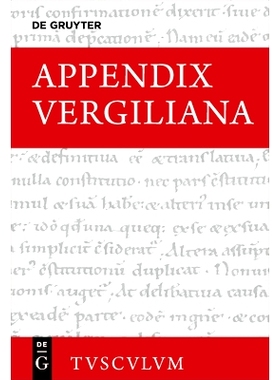 预订 Appendix Vergiliana: Lateinisch - deutsch 附录 富基利亚纳: 9783110468052