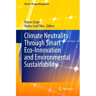 预订 Climate Neutrality Through Smart Eco-Innovation and Environmental Sustainability 通过智能生态创新与环境可持续性实现