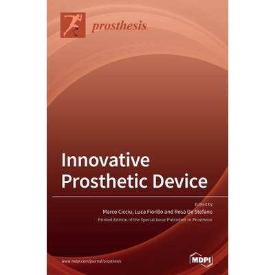 预订 Innovative Prosthetic Device: New Materials, Technologies and Patients’ Quality of Life (QoL) Improvement: New Mat