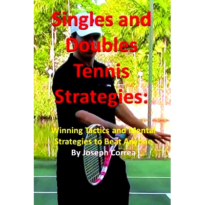 预订 Singles and Doubles Tennis Strategies: Winning Tactics and Mental Strategies to Beat Anyone: 9781304978264