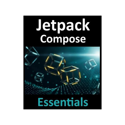 [预订]Jetpack Compose Essentials: Developing Android Apps with Jetpack Compose, Android Studio, and Kotlin 9781951442378