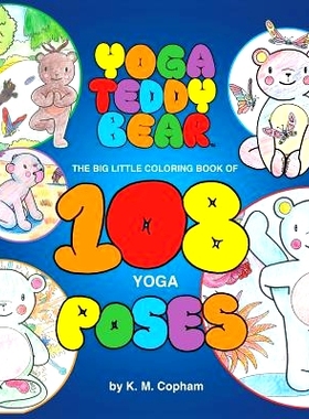预订 Yoga Teddy Bear: The Big Little Coloring Book of 108 Yoga Poses: 9780692800058