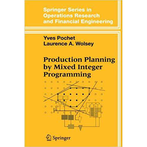 Production Planning by Mixed Integer Programming: 9781441921321
