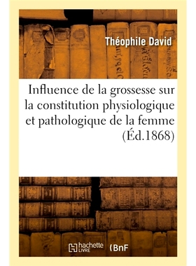 预订 de la Grossesse Au Point de Vue de Son Influence Sur La Constitution Physiologique 从怀孕对生理体质的影响看: 978201