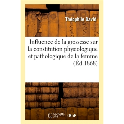 预订 de la Grossesse Au Point de Vue de Son Influence Sur La Constitution Physiologique 从怀孕对生理体质的影响看: 978201