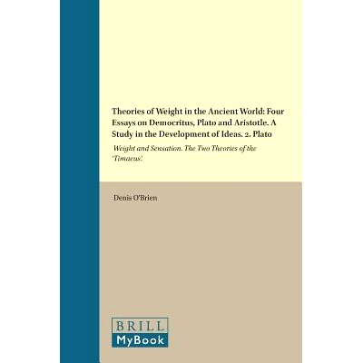 预订 Theories of Weight in the Ancient World: Four Essays on Democritus, Plato and Aristotle. A Study in the Development