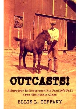 预订 Outcasts!: A Survivor Reflects upon His Family’s Fall from the Middle Class: 9781478138877