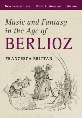 【预订】Music and Fantasy in the Age of Berlioz