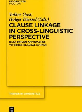【预订】Clause Linkage in Cross-Linguistic Perspective 9783110276466