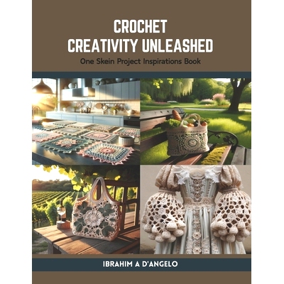 预订 Crochet Creativity Unleashed: One Skein Project Inspirations Book: 9798875906503