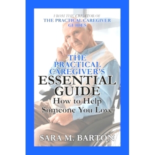 The Guide 预订 Help Love Caregiver’s You Practical 9781508991427 Essential Someone How