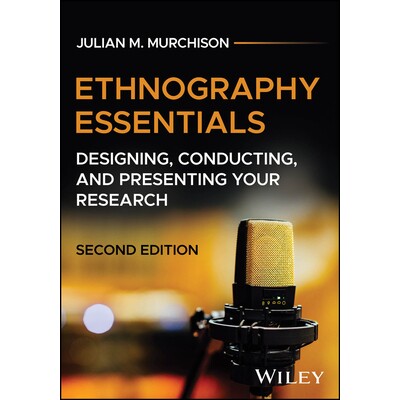 预订 Ethnography Essentials: Designing, Conducting, and Presenting Your Research, Second Edition 民族志要点: 97813942986