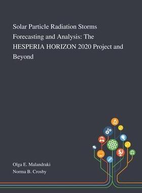 [预订]Solar Particle Radiation Storms Forecasting and Analysis: The HESPERIA HORIZON 2020 Project and Beyo 9781013270055