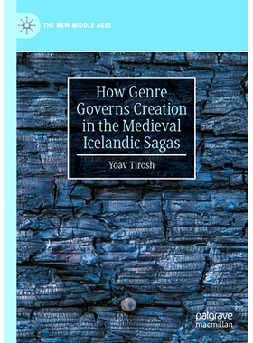 预订 How Genre Governs Creation in the Medieval Icelandic Sagas 体裁如何支配中世纪冰岛传奇中的创作: 9783031899744