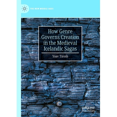 预订 How Genre Governs Creation in the Medieval Icelandic Sagas 体裁如何支配中世纪冰岛传奇中的创作: 9783031899744