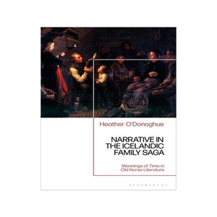 [预订]Narrative in the Icelandic Family Saga: Meanings of Time in Old Norse Literature 9781350211636