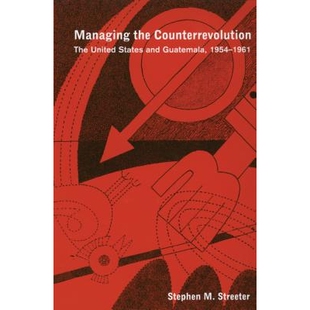 预订 Managing Counterrevolution: The United States & Guatemala, 1954-1961: 9780896802155