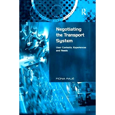 预订 Negotiating the Transport System: User Contexts, Experiences and Needs: 9781138264687