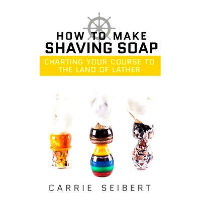 预订 How to Make Shaving Soap: Charting Your Course to the Land of Lather: 9780692795446
