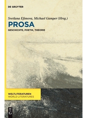 预订 Prosa: Geschichte, Poetik, Theorie 散文：历史、诗学、理论（德语）: 9783110724646