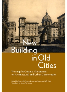预订 New Building in Old Cities: Writings by Gustavo Giovannoni on Architectural and Urban Conservation