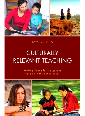 预订 Culturally Relevant Teaching: Making Space for Indigenous Peoples in the Schoolhouse 文化相关教学：为校舍内的原住民