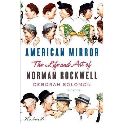 预订 American Mirror: The Life and Art of Norman Rockwell 9781250466662