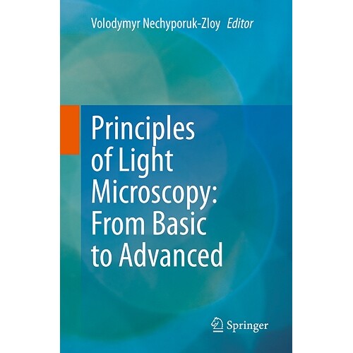 预订 Principles of Light Microscopy: From Basic to Advanced 光学显微镜原理:从基础到高级 9783031044762