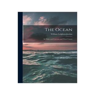 [预订]The Ocean: Its Tides and Currents and Their Causes 9781016496506