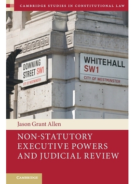 预订 Non-Statutory Executive Powers and Judicial Review 非法定行政权力与司法审查: 9781009017725