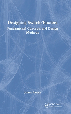 【预订】Designing Switch/Routers: Fundamental Concepts and Design Methods 9781032317694