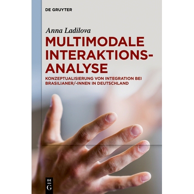 预订 Multimodale Interaktionsanalyse: Konzeptualisierung von Integration bei Brasilianer:innen in Deutschland 多模态交互