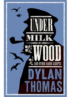 现货 牛奶树下和归途 狄兰·托马斯 Dylan Thomas Alma经典文学 诗歌 nder Milk Wood and Other Radio Scripts